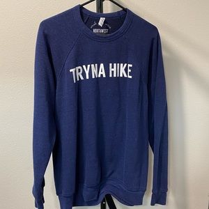 Wish You Were Northwest Tryna Hike Sweatshirt - Size Medium